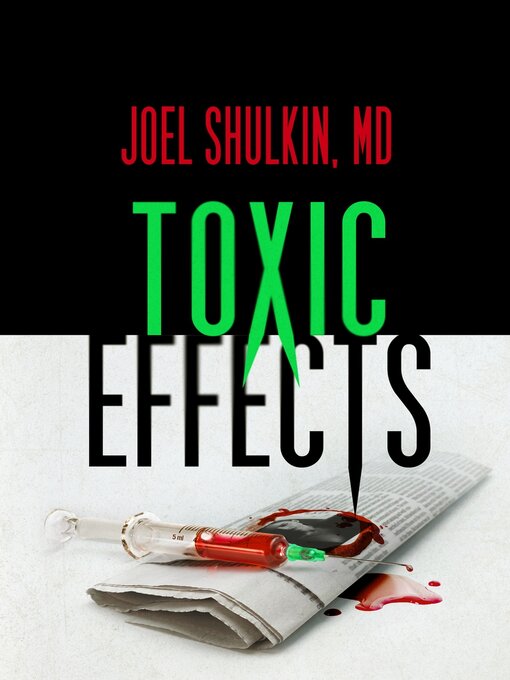 Title details for Toxic Effects by Joel Shulkin MD - Available